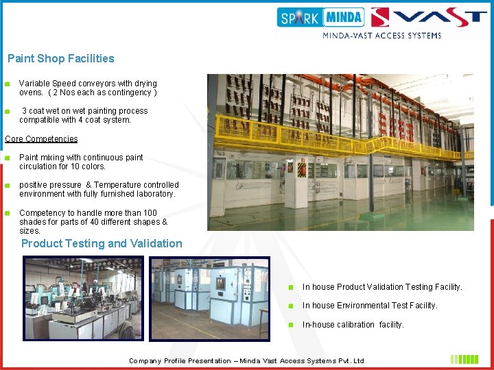 Paint Shop Facilities Variable Speed conveyors with drying ovens. ( 2 Nos each as