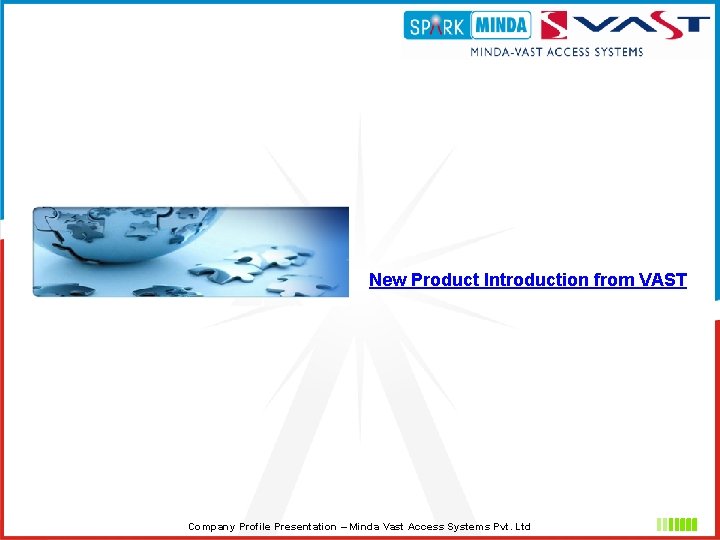 New Product Introduction from VAST Company Profile Presentation – Minda Vast Access Systems Pvt.