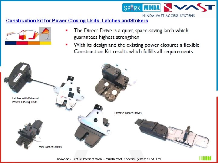 Construction kit for Power Closing Units, Latches and. Strikers Company Profile Presentation – Minda