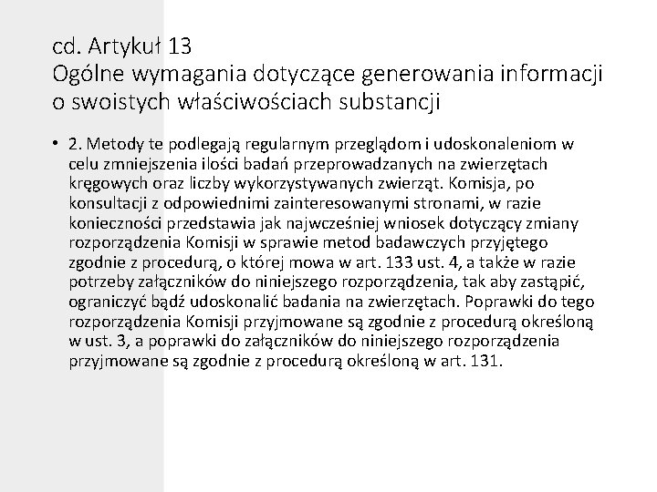 cd. Artykuł 13 Ogólne wymagania dotyczące generowania informacji o swoistych właściwościach substancji • 2.