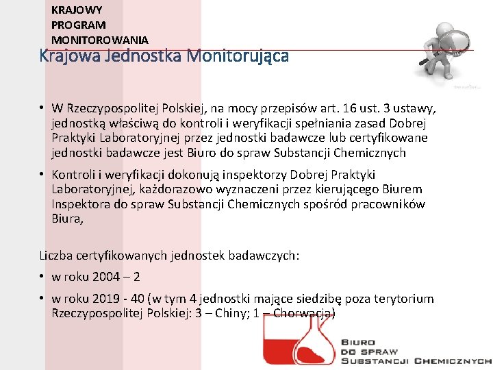 KRAJOWY PROGRAM MONITOROWANIA Krajowa Jednostka Monitorująca • W Rzeczypospolitej Polskiej, na mocy przepisów art.