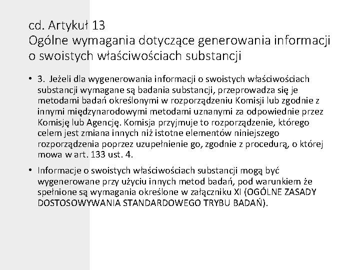 cd. Artykuł 13 Ogólne wymagania dotyczące generowania informacji o swoistych właściwościach substancji • 3.