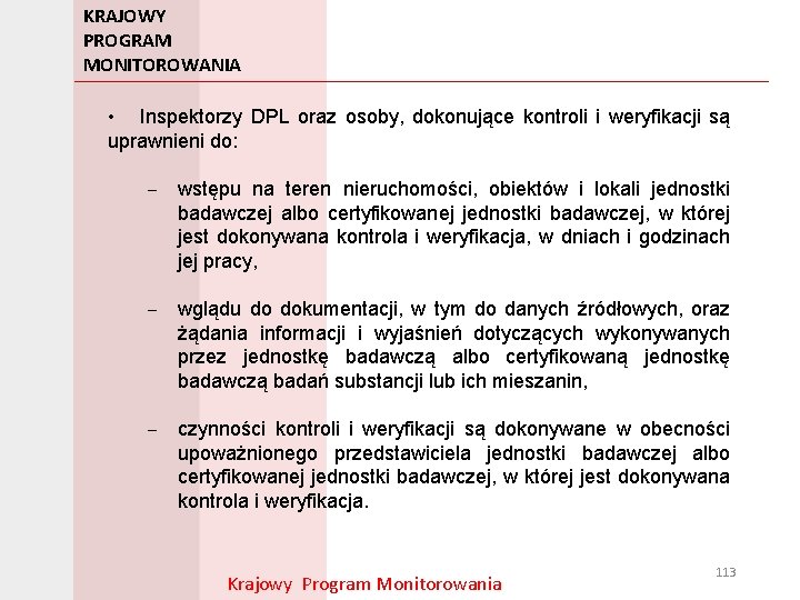 KRAJOWY PROGRAM MONITOROWANIA • Inspektorzy DPL oraz osoby, dokonujące kontroli i weryfikacji są uprawnieni