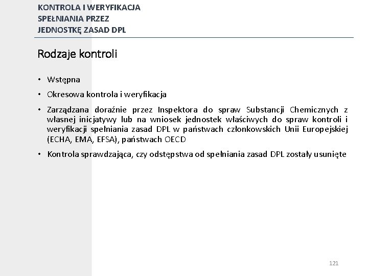 KONTROLA I WERYFIKACJA SPEŁNIANIA PRZEZ JEDNOSTKĘ ZASAD DPL Rodzaje kontroli • Wstępna • Okresowa