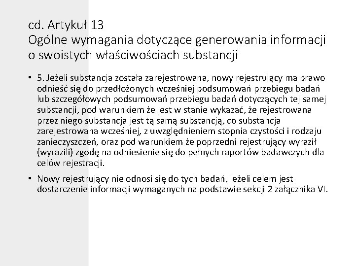 cd. Artykuł 13 Ogólne wymagania dotyczące generowania informacji o swoistych właściwościach substancji • 5.