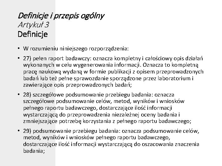 Definicje i przepis ogólny Artykuł 3 Definicje • W rozumieniu niniejszego rozporządzenia: • 27)