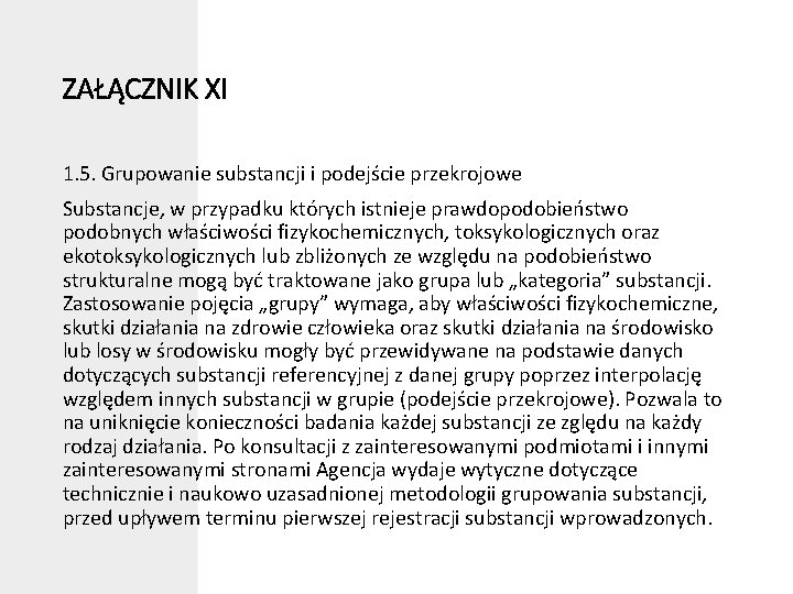 ZAŁĄCZNIK XI 1. 5. Grupowanie substancji i podejście przekrojowe Substancje, w przypadku których istnieje