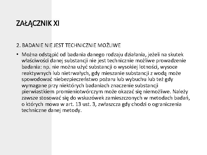 ZAŁĄCZNIK XI 2. BADANIE JEST TECHNICZNIE MOŻLIWE • Można odstąpić od badania danego rodzaju