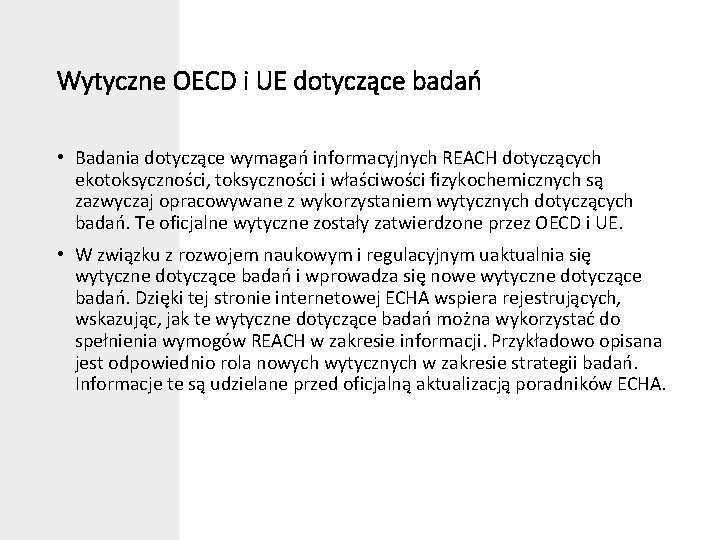 Wytyczne OECD i UE dotyczące badań • Badania dotyczące wymagań informacyjnych REACH dotyczących ekotoksyczności,