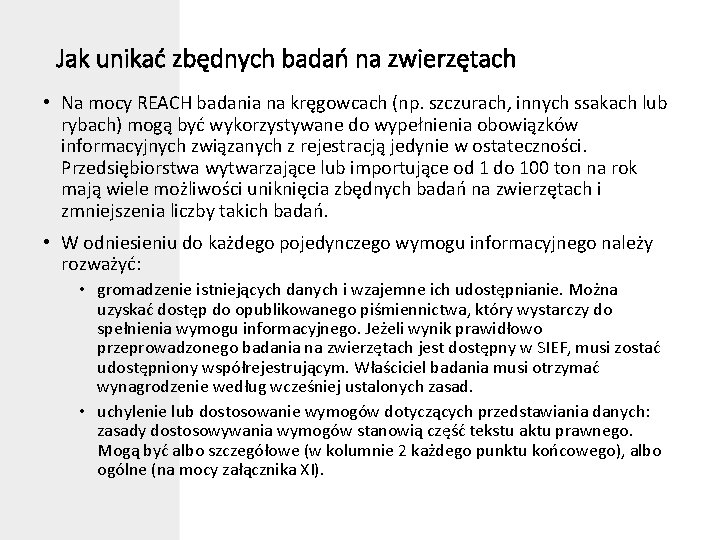 Jak unikać zbędnych badań na zwierzętach • Na mocy REACH badania na kręgowcach (np.