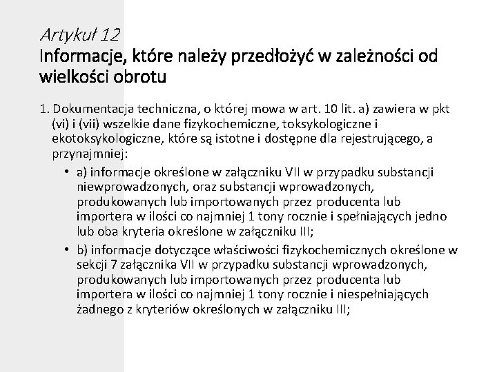 Artykuł 12 Informacje, które należy przedłożyć w zależności od wielkości obrotu 1. Dokumentacja techniczna,