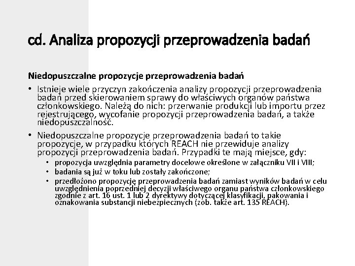 cd. Analiza propozycji przeprowadzenia badań Niedopuszczalne propozycje przeprowadzenia badań • Istnieje wiele przyczyn zakończenia