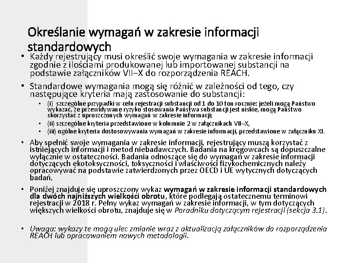 Określanie wymagań w zakresie informacji standardowych • Każdy rejestrujący musi określić swoje wymagania w