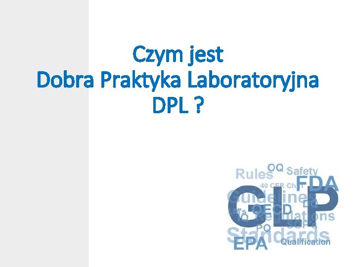Czym jest Dobra Praktyka Laboratoryjna DPL ? 
