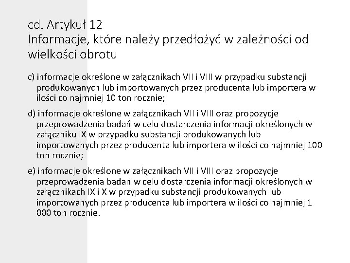 cd. Artykuł 12 Informacje, które należy przedłożyć w zależności od wielkości obrotu c) informacje