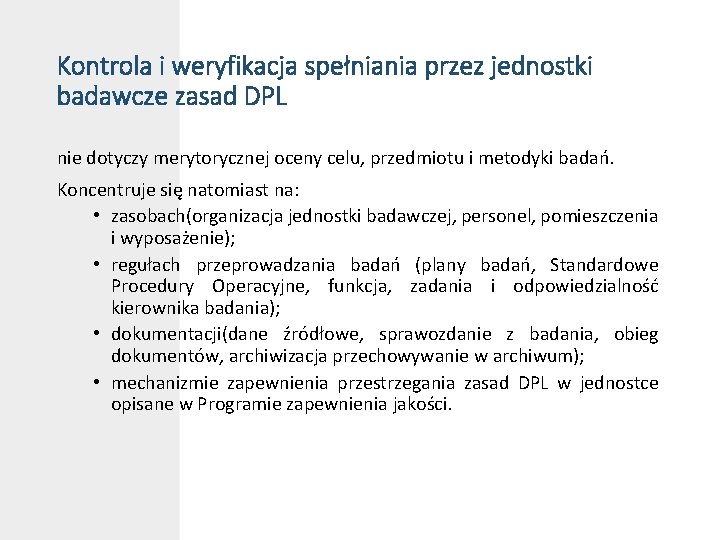 Kontrola i weryfikacja spełniania przez jednostki badawcze zasad DPL nie dotyczy merytorycznej oceny celu,