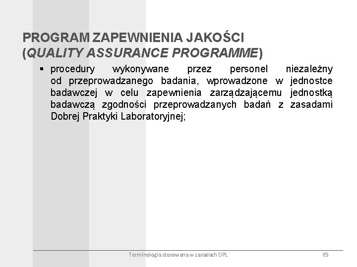 PROGRAM ZAPEWNIENIA JAKOŚCI (QUALITY ASSURANCE PROGRAMME) § procedury wykonywane przez personel niezależny od przeprowadzanego