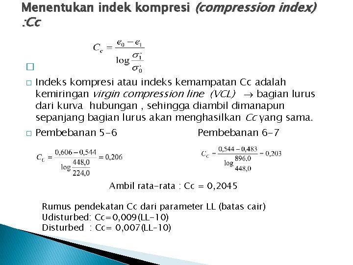 Menentukan indek kompresi (compression index) : Cc � � � Indeks kompresi atau indeks