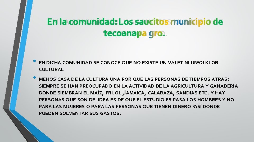 EN LA COMUNIDAD: LOS SAUCITOS MUNICIPIO DE TECOANAPA GRO. • EN DICHA COMUNIDAD SE