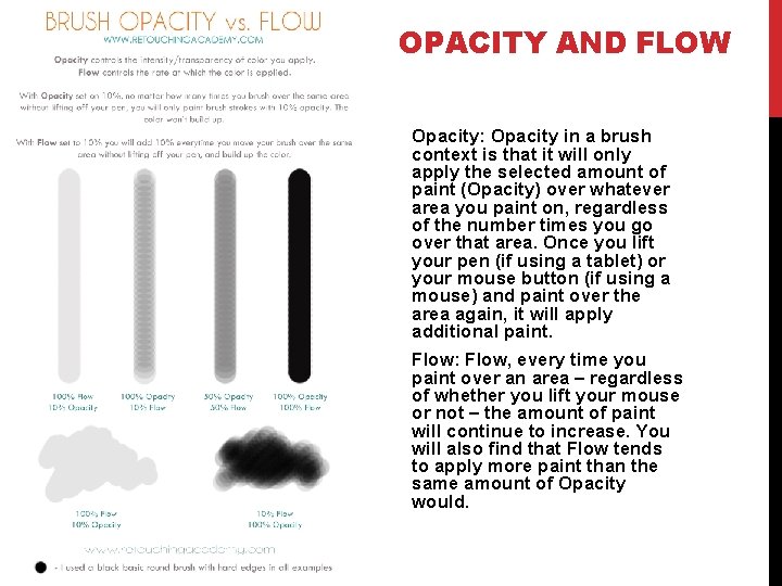 OPACITY AND FLOW Opacity: Opacity in a brush context is that it will only