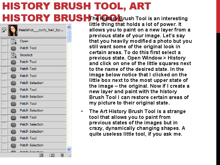 HISTORY BRUSH TOOL, ART • The History Brush Tool is an interesting HISTORY BRUSH