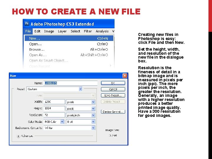 HOW TO CREATE A NEW FILE Creating new files in Photoshop is easy: click