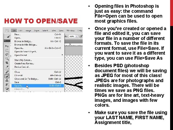  • Opening files in Photoshop is just as easy: the command File>Open can