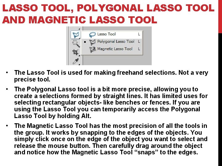 LASSO TOOL, POLYGONAL LASSO TOOL AND MAGNETIC LASSO TOOL • The Lasso Tool is