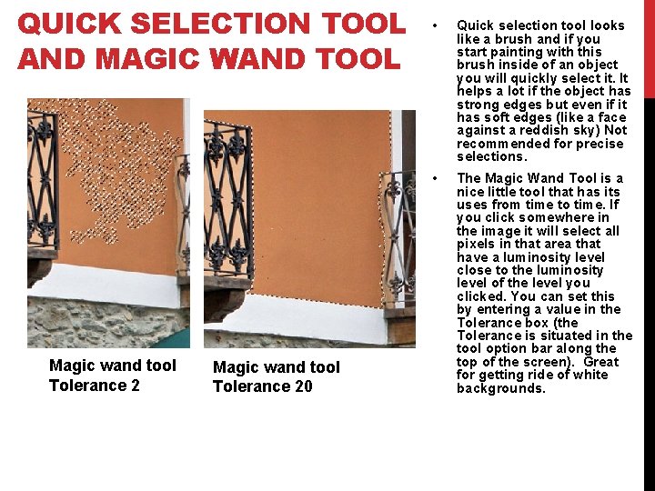 QUICK SELECTION TOOL AND MAGIC WAND TOOL Magic wand tool Tolerance 20 • Quick