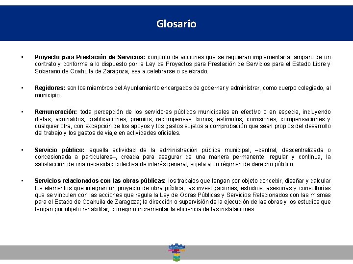 Glosario Dirección General de Desarrollo Social • Proyecto para Prestación de Servicios: conjunto de