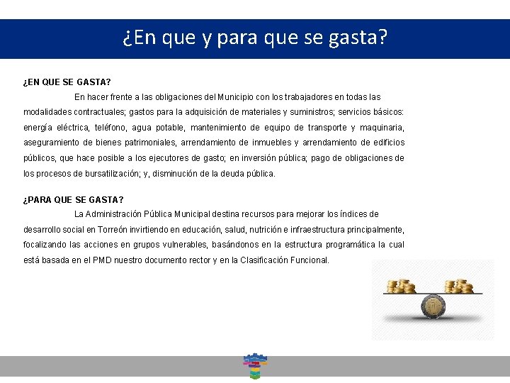 ¿En que y para que se gasta? ¿EN QUE SE GASTA? En hacer frente