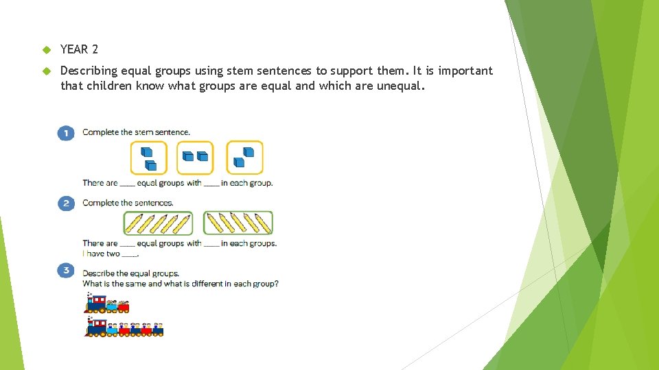  YEAR 2 Describing equal groups using stem sentences to support them. It is