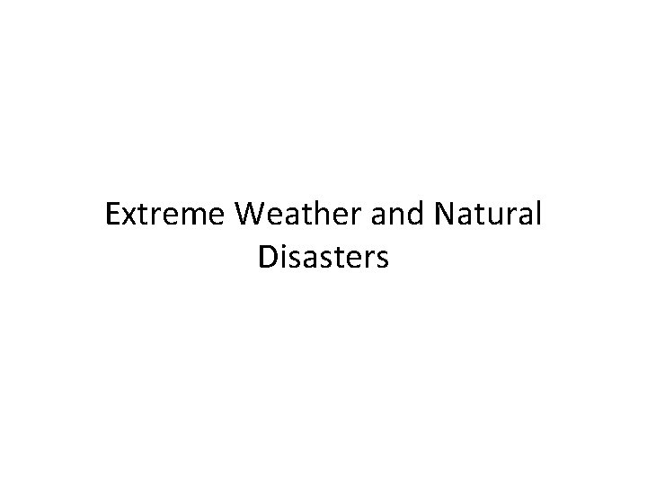 Extreme Weather and Natural Disasters 