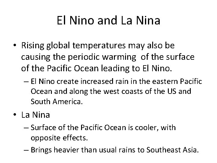 El Nino and La Nina • Rising global temperatures may also be causing the