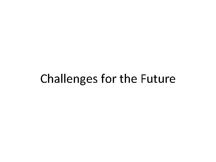 Challenges for the Future 