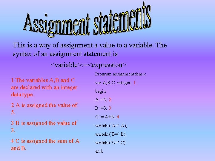 This is a way of assignment a value to a variable. The syntax of