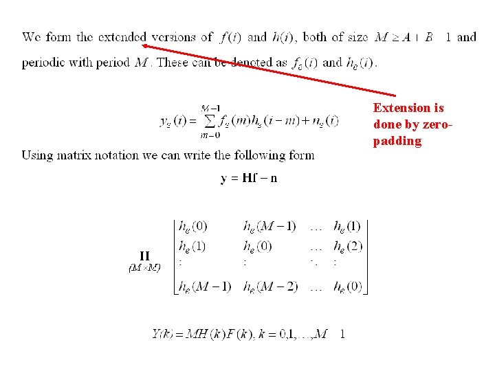 Extension is done by zeropadding 