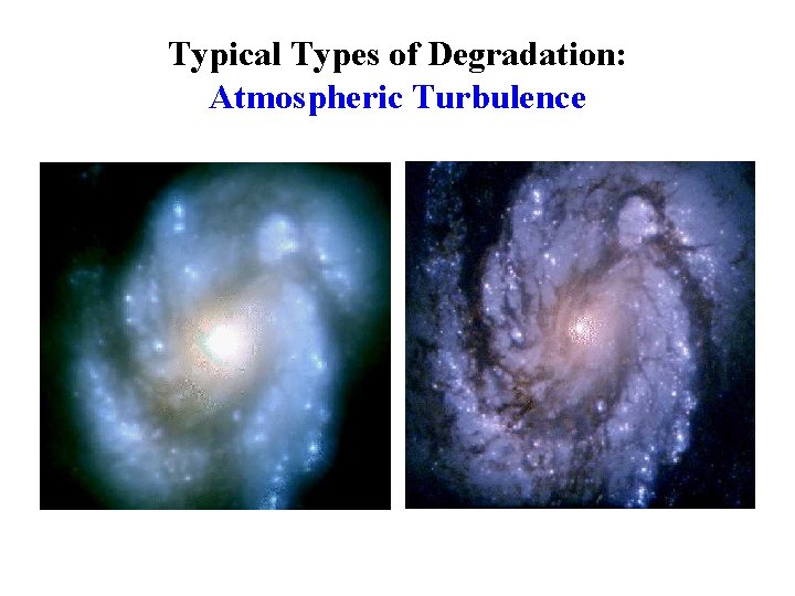 Typical Types of Degradation: Atmospheric Turbulence 