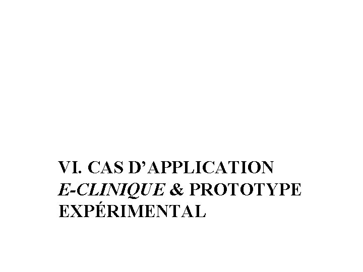 VI. CAS D’APPLICATION E-CLINIQUE & PROTOTYPE EXPÉRIMENTAL 