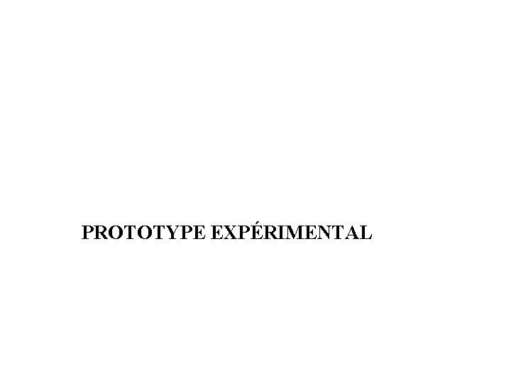 PROTOTYPE EXPÉRIMENTAL 