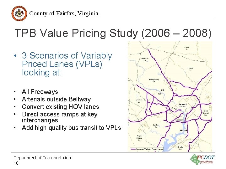 County of Fairfax, Virginia TPB Value Pricing Study (2006 – 2008) • 3 Scenarios