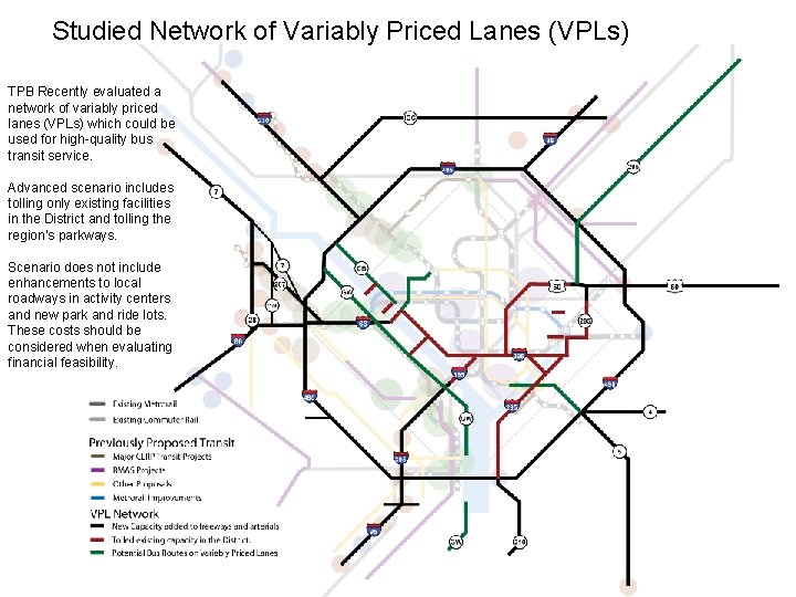 Studied Network of Variably Priced Lanes (VPLs) TPB Recently evaluated a network of variably