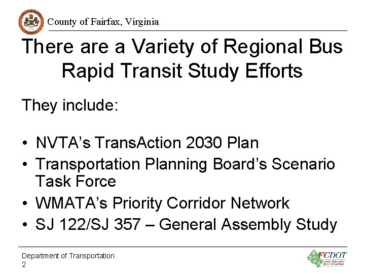 County of Fairfax, Virginia There a Variety of Regional Bus Rapid Transit Study Efforts