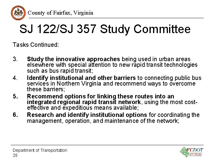 County of Fairfax, Virginia SJ 122/SJ 357 Study Committee Tasks Continued: 3. 4. 5.