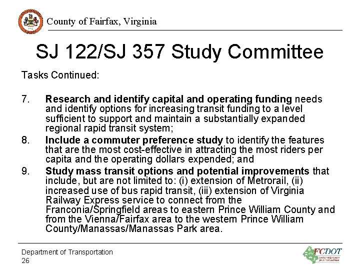 County of Fairfax, Virginia SJ 122/SJ 357 Study Committee Tasks Continued: 7. 8. 9.
