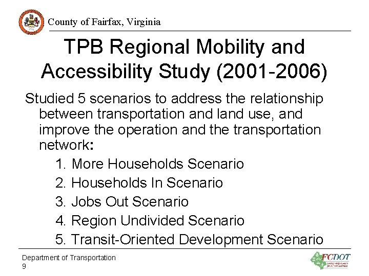 County of Fairfax, Virginia TPB Regional Mobility and Accessibility Study (2001 -2006) Studied 5