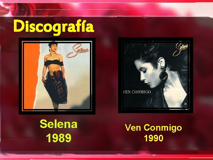 Discografía Selena 1989 Ven Conmigo 1990 