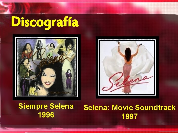 Discografía Siempre Selena 1996 Selena: Movie Soundtrack 1997 