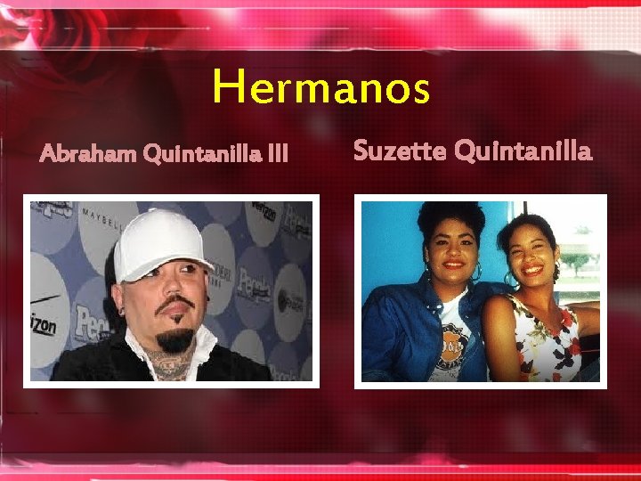 Hermanos Abraham Quintanilla III Suzette Quintanilla 