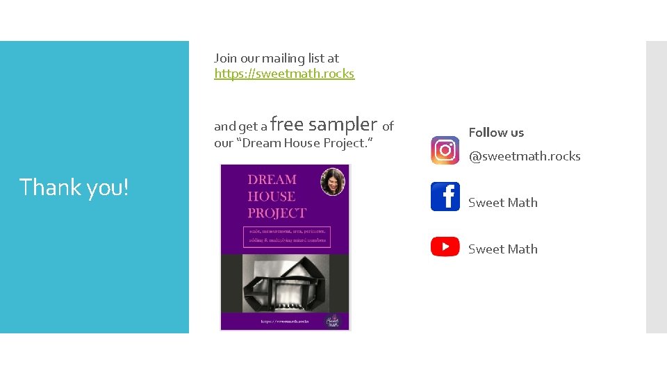 Join our mailing list at https: //sweetmath. rocks and get a free sampler of